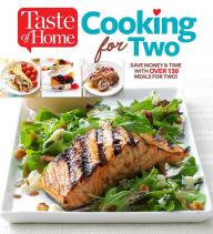 Title: Taste of Home Cooking for Two: 224 Small Dishes with Big Flavor, Author: Taste of Home