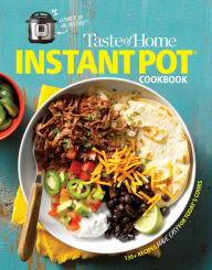 Title: Taste of Home Instant Pot Cookbook: Savor 111 Must-have Recipes Made Easy in the Instant Pot, Author: Taste of Home