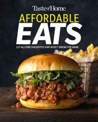 Title: Taste of Home Affordable Eats: 237 All Time Favorites that Won't Break the Bank, Author: Taste of Home