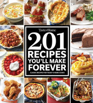 Free book to download for kindle Taste of Home 201 Recipes You'll Make Forever: Classic Recipes for Today's Home Cooks (English literature) 9781617657931  by Taste of Home