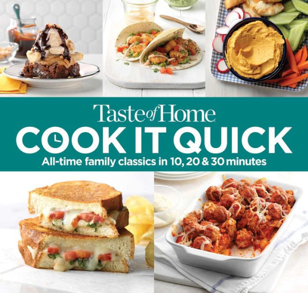 Taste of Home Cook It Quick: All-Time Family Classics 10, 20 and 30 Minutes