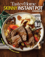 Title: Taste of Home Skinny Instant Pot: 100 Dishes Trimmed Down for Healthy Families, Author: Taste of Home