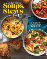 Free online books download Taste of Home Soups, Stews and More: Ladle Out 325+ Bowls of Comfort 9781617659546 by Taste of Home English version ePub CHM DJVU