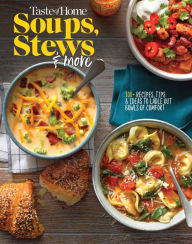 Free computer ebooks download Taste of Home Soups, Stews and More: Ladle Out 325+ Bowls of Comfort 9781617659546 English version