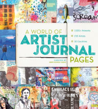 Title: A World of Artist Journal Pages: 1000+ Artworks 230 Artists 30 Countries, Author: Dawn DeVries Sokol