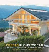 Title: Prefabulous World: Energy-Efficient and Sustainable Homes Around the Globe, Author: Sheri Koones