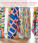 Alternative view 1 of The Improv Handbook for Modern Quilters: A Guide to Creating, Quilting, and Living Courageously