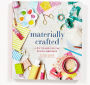 Alternative view 6 of Materially Crafted: A DIY Primer for the Design-Obsessed