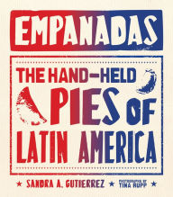 Title: Empanadas: The Hand-Held Pies of Latin America, Author: Sandra Gutierrez