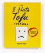 Alternative view 3 of The I Hate Tofu Cookbook: 35 Recipes to Change Your Mind