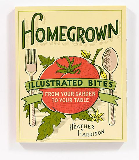 Homegrown: Illustrated Bites from Your Garden to Your Table