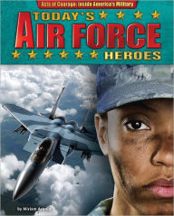 Title: Today's Air Force Heroes, Author: Miriam Aronin