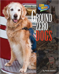 Title: Ground Zero Dogs, Author: Meish Goldish