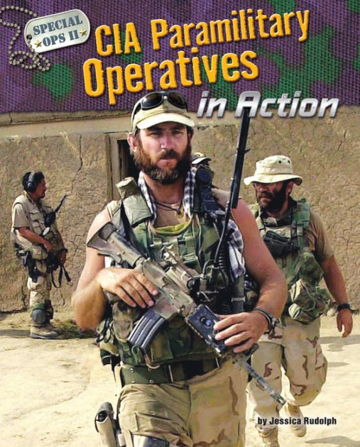 CIA Paramilitary Operatives in Action by Jessica Rudolph, Hardcover ...