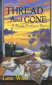 Title: Thread and Gone (Mainely Needlepoint Mystery Series #3), Author: Lea Wait