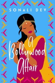 Title: A Bollywood Affair, Author: Sonali Dev