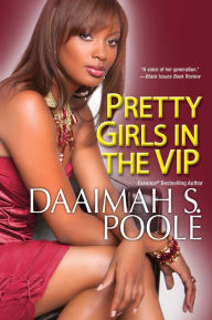 Title: Pretty Girls in the VIP, Author: Daaimah S. Poole