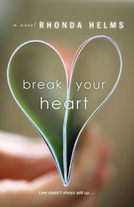 Title: Break Your Heart, Author: Rhonda Helms