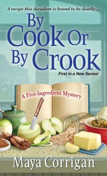 By Cook or by Crook (Five-Ingredient Mystery Series #1)