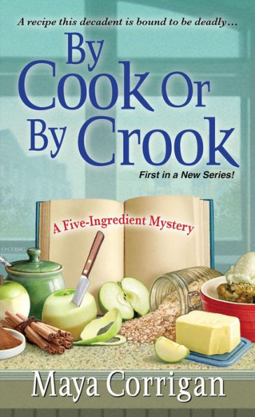 By Cook or by Crook (Five-Ingredient Mystery Series #1)