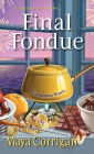 Final Fondue (Five-Ingredient Mystery Series #3)