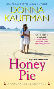 Title: Honey Pie (Cupcake Club Romance Series #4), Author: Donna Kauffman