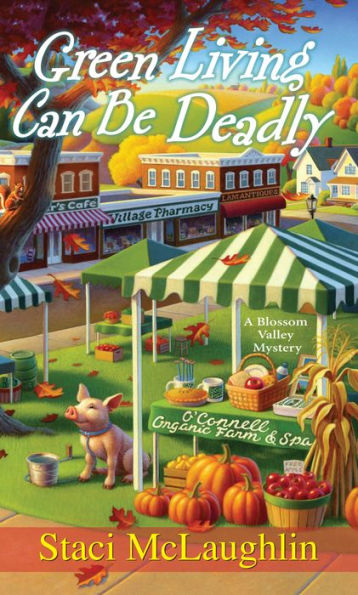 Green Living Can Be Deadly (Blossom Valley Mystery Series #3)