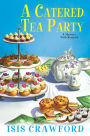 A Catered Tea Party (Mystery with Recipes Series #12)