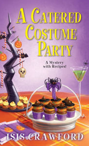 Title: A Catered Costume Party (Mystery with Recipes Series #13), Author: Isis Crawford