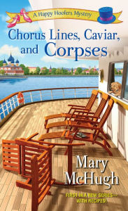 Title: Chorus Lines, Caviar, and Corpses, Author: Mary McHugh