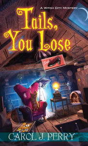 Title: Tails, You Lose (Witch City Series #2), Author: Carol J. Perry
