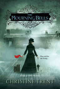 Title: The Mourning Bells, Author: Christine Trent