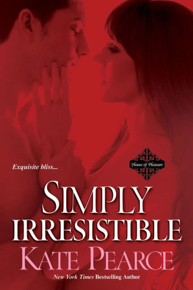 Simply Irresistible (House of Pleasure Series)