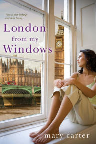 Title: London from My Windows, Author: Mary Carter