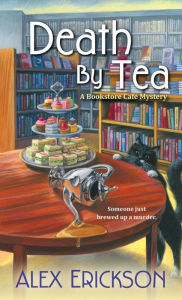 Title: Death by Tea (Bookstore Cafe Series #2), Author: Alex Erickson