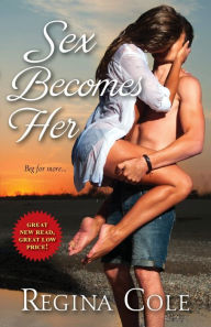 Title: Sex Becomes Her, Author: Regina Cole