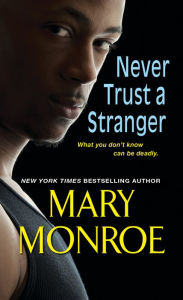 Title: Never Trust a Stranger, Author: Mary Monroe