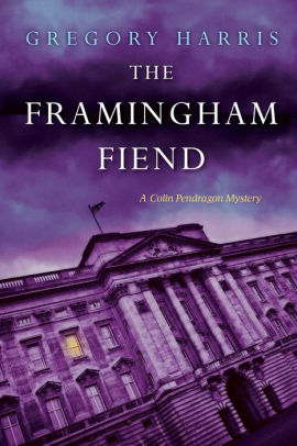 The Framingham Fiend By Gregory Harris Paperback Barnes Noble