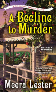 Title: A Beeline to Murder, Author: Meera Lester