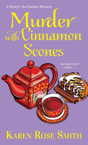 Title: Murder with Cinnamon Scones (Daisy's Tea Garden Series #2), Author: Karen Rose Smith