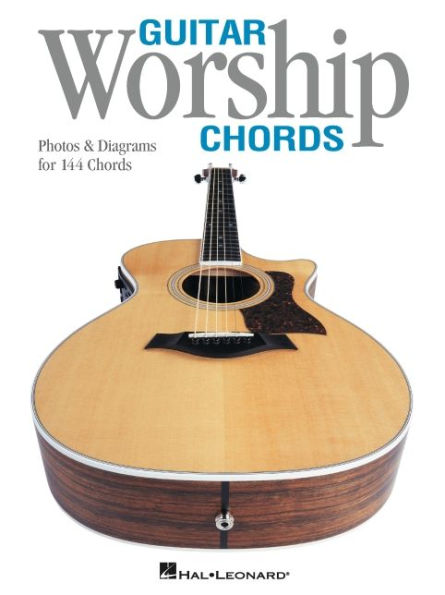 Guitar Worship Chords: Photos & Diagrams for 144 Chords