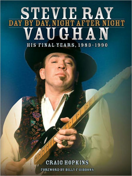 Stevie Ray Vaughan: Day by Day, Night After Night: His Final Years, 1983-1990