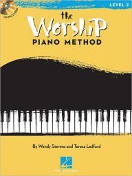Title: The Worship Piano Method: Book 2, Author: Wendy Stevens