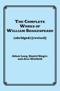 Title: The Complete Works of William Shakespeare (abridged), Author: Adam Long