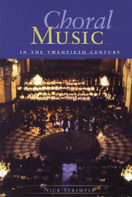 Title: Choral Music in the Twentieth Century, Author: Nick Strimple University of Southern California