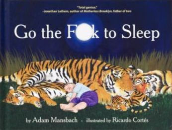 Title: Go the F**k to Sleep (Go the F**k to Sleep Series #1), Author: Adam Mansbach, Ricardo Cortés