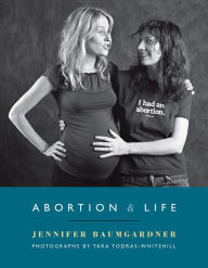 Title: Abortion & Life, Author: Jennifer  Baumgardner