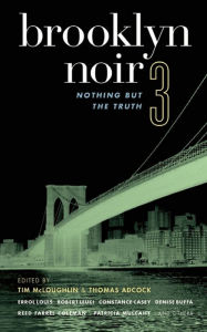 Title: Brooklyn Noir 3: Nothing but the Truth, Author: Tim McLoughlin