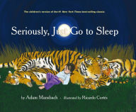 Title: Seriously, Just Go to Sleep, Author: Adam Mansbach