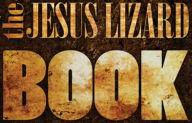 Title: The Jesus Lizard Book, Author: The Jesus Lizard